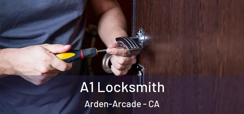  A1 Locksmith Arden-Arcade - CA