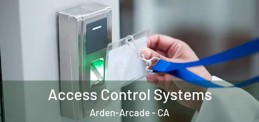  Access Control Systems Arden-Arcade - CA