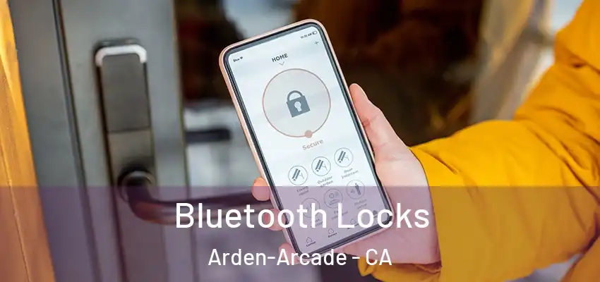 Bluetooth Locks Arden-Arcade - CA