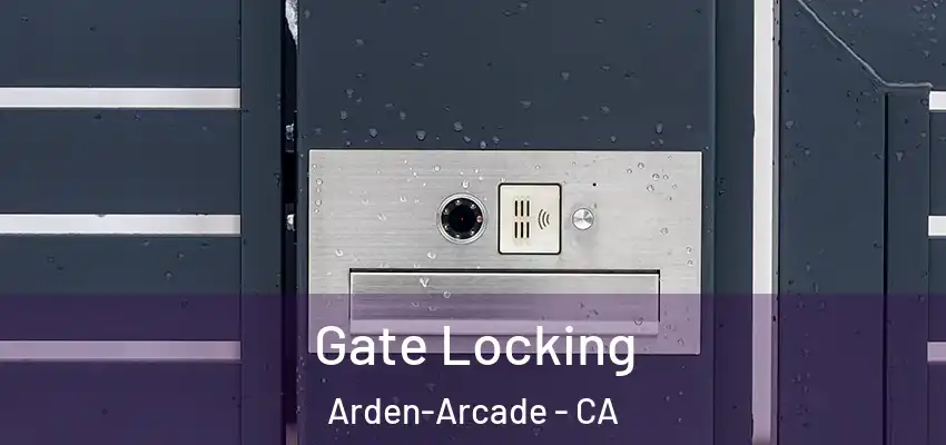  Gate Locking Arden-Arcade - CA