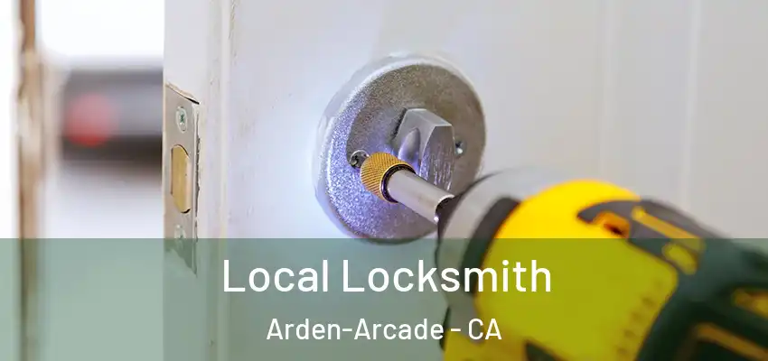  Local Locksmith Arden-Arcade - CA