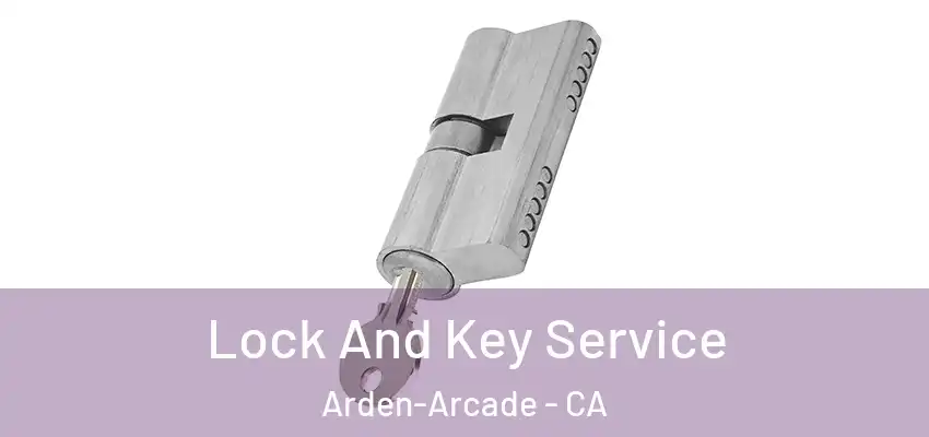  Lock And Key Service Arden-Arcade - CA