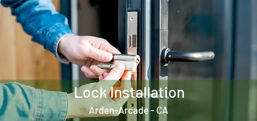  Lock Installation Arden-Arcade - CA