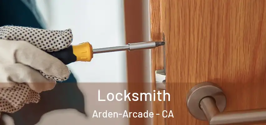  Locksmith Arden-Arcade - CA