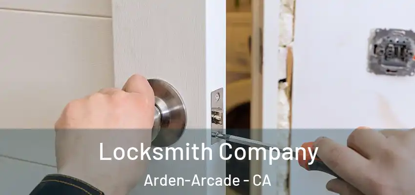  Locksmith Company Arden-Arcade - CA