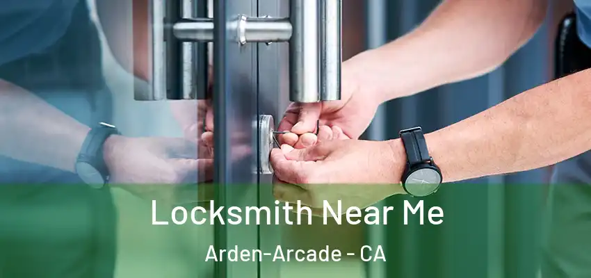  Locksmith Near Me Arden-Arcade - CA
