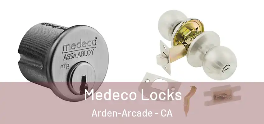  Medeco Locks Arden-Arcade - CA