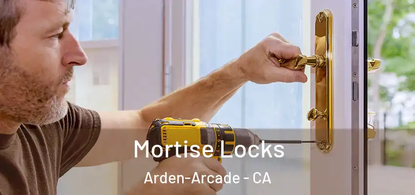 Mortise Locks Arden-Arcade - CA