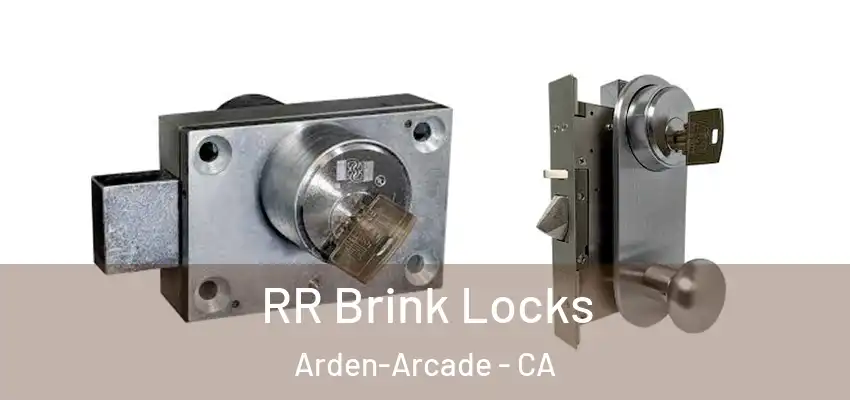 RR Brink Locks Arden-Arcade - CA