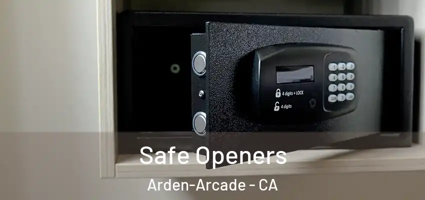  Safe Openers Arden-Arcade - CA
