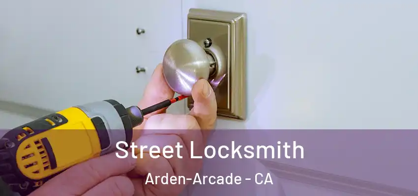 Street Locksmith Arden-Arcade - CA
